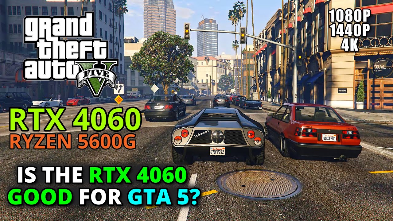 GTA 5 On RTX 4060 Ryzen 5600G 1080p 1440p 4K YouTube 