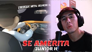 REACCIÓN a Se Amerita - Junior H  (Primer Tema de Tik Tok)