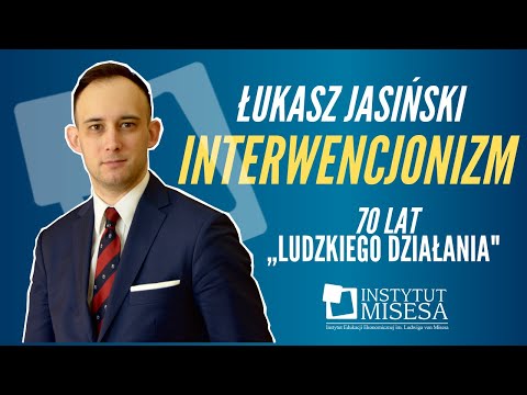 Interwencjonizm – 70 lat „Ludzkiego działania" Misesa