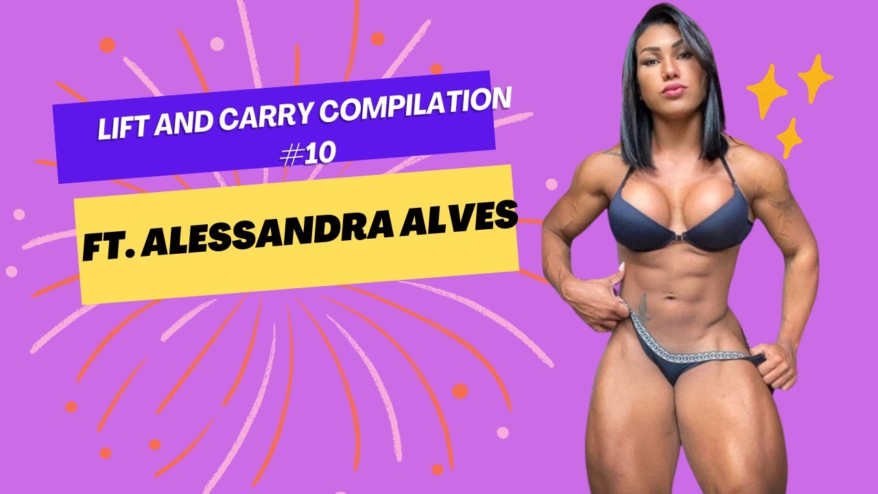 Lift And Carry Compilation #10 Ft Alessandra Alves - YouTube
