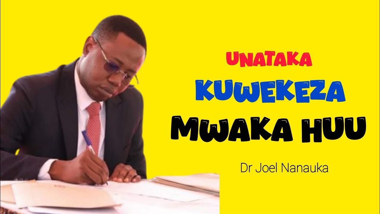 Usiwekeze Mwaka Huu BILA Kuangalia Video Hii | Dr Joel Nanauka 