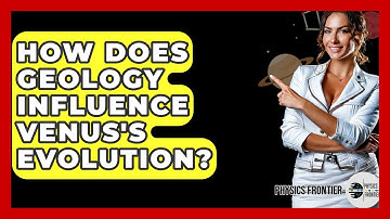 How Does Geology Influence Venus