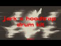 FREE DRUM KIT JERK X HOODTRAP Drum Kit Unki Kashpaint Xaviersobased Skb