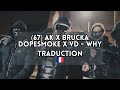 67 ak x brucka x dopesmoke x vd  why  traduction 