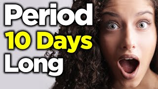 Exclusive 12 Reasons Why is My Period Longer Than 10 Days Details