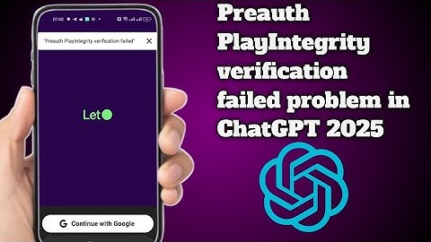 Fix "Preauth PlayIntegrity Verification Failed" Error in ChatGPT 2025 | 100% Working Solution