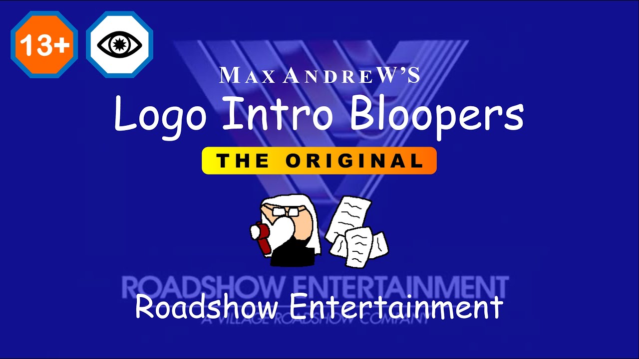 Max Andrew’s Logo Intro Bloopers: The Original - Roadshow Entertainment's Banner