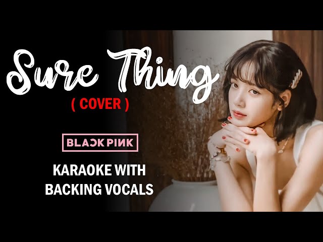 BLACKPINK - SURE THING (Miguel) COVER - KARAOKE with BACKING VOCALS class=