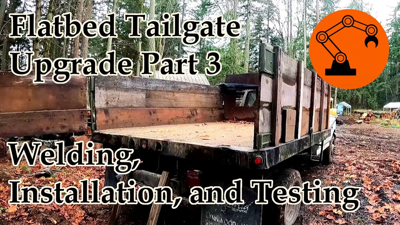 Tailgate Upgrade for Flatbed StakeSides Part 3 Welding, Installation, and Testing YouTube