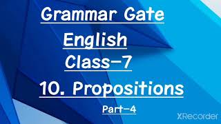 Class-7 /English/Grammar Gate/Chap.10 Prepositions/Part-4