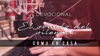 Alex Campos - "Como en casa" - El sonido del silencio | Capítulo 5 - Video devocional chords