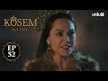 Kosem Sultan | Episode 52 | Turkish Drama | Urdu Dubbing | Urdu1 TV | 28 December 2020