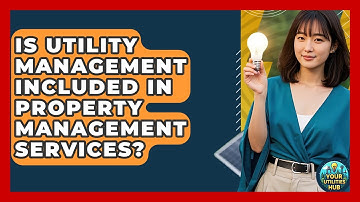 Is Utility Management Included in Property Management Services? - Your Utilities Hub