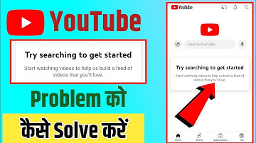 youtube par try searching to get started youtube problem solve kaise kare || youtube Problem
