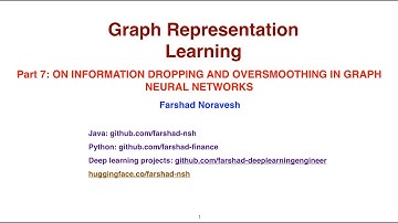 Part 7: on information dropping and oversmoothing in graph neural networks