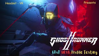 Ghostrunner 2 - Unforgiving and Relentless - A 6DoF UEVR test