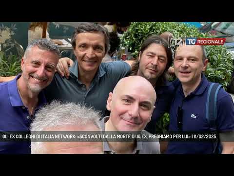 GLI EX COLLEGHI DI ITALIA NETWORK: «SCONVOLTI DALLA MORTE DI ALEX, PREGHIAMO PER LUI» | 11/02/2025