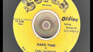 carl dawkins - hard time - super oldies records - 1967 rocksteady chords