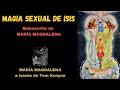 Magia sexual de isis  relacin sagrada  manuscrito de mara magdalena  matrimonio alquimico