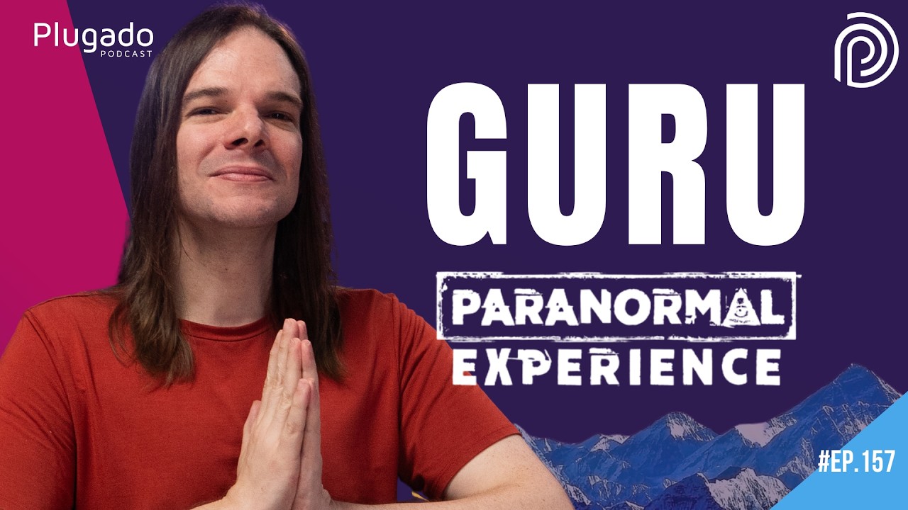 GURU DO HIMALAIA (ZÉ GRAÇA) - PARANORMAL EXPERIENCE - PLUGADO #157