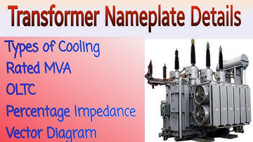 Transformer Nameplate Details Explained| Types of Cooling| Percentage Impedance