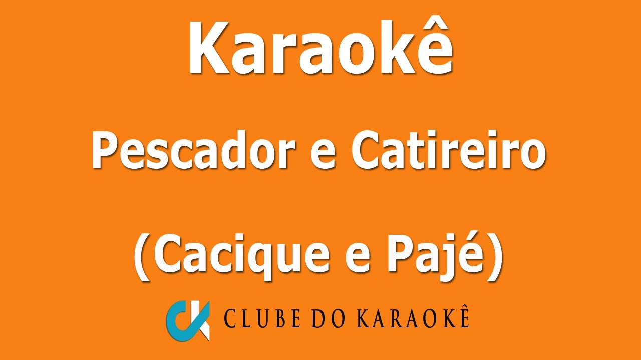 Karaokê Pescador e Catireiro (Cacique e Pajé)