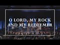O lord my rock and my redeemer prayers of the saints live