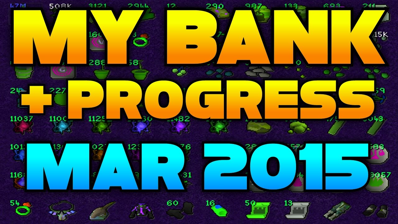 Runescape - March 2015 Bank Video & Progress