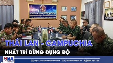 Thái Lan, Campuchia nhất trí dừng đụng độ - Tin Thế giới - VNAMedia