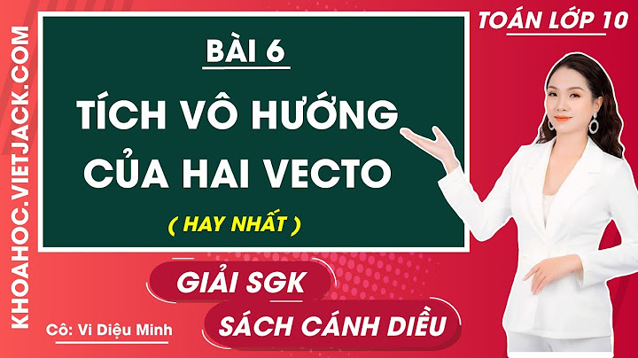 Bài 6 trang 10 sgk toán 10 hình học năm 2024