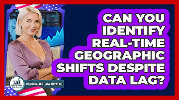 Can You Identify Real-time Geographic Shifts Despite Data Lag? - Demographic Data Answers
