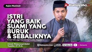 Kajian Muslimah : Istri yang Baik, Suami yang Jelek, dan Sebaliknya - Ustadz M Abduh Tuasikal