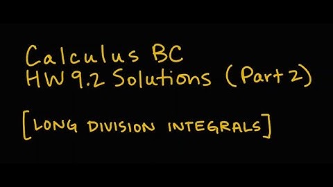 AP Calculus Topic 6.10: Integrating Functions Using Long Division