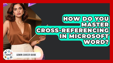 How Do You Master Cross-referencing In Microsoft Word? - Admin Career Guide