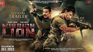 Mission Lion - Official Trailer | Akshay Kumar | Tiger Shroff | Kriti Sanon, Disha P. Amrita Updates