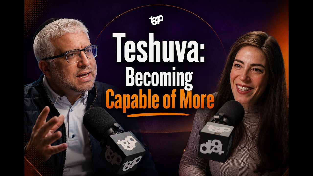 Tania Friedlander: Teshuva and Becoming Capable of More
