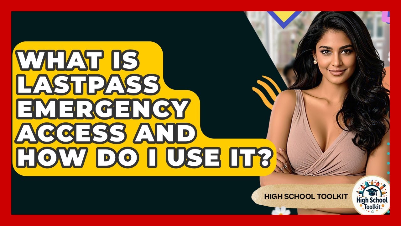 What Is LastPass Emergency Access And How Do I Use It? - High School Toolkit