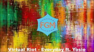 Virtual Riot - Everyday ft. Yosie