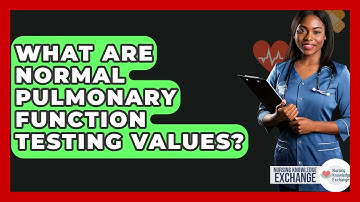 What Are Normal Pulmonary Function Testing Values? - Nursing Knowledge Exchange