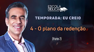 04 - O plano da redenção (Parte 7)