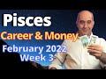 Pisces February 2022 Career &amp; Money. WOW Pisces, A WORLD OF ABUNDANCE IS YOURS AT A NEW LOCATION !!