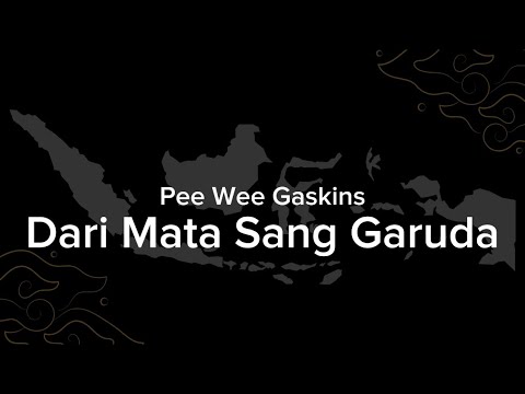 PEE WEE GASKINS - DARI MATA SANG GARUDA ( LIRIK )