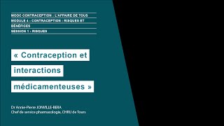 Contraception et interactions médicamenteuses – Dr Annie-Pierre  JONVILLE-BERA