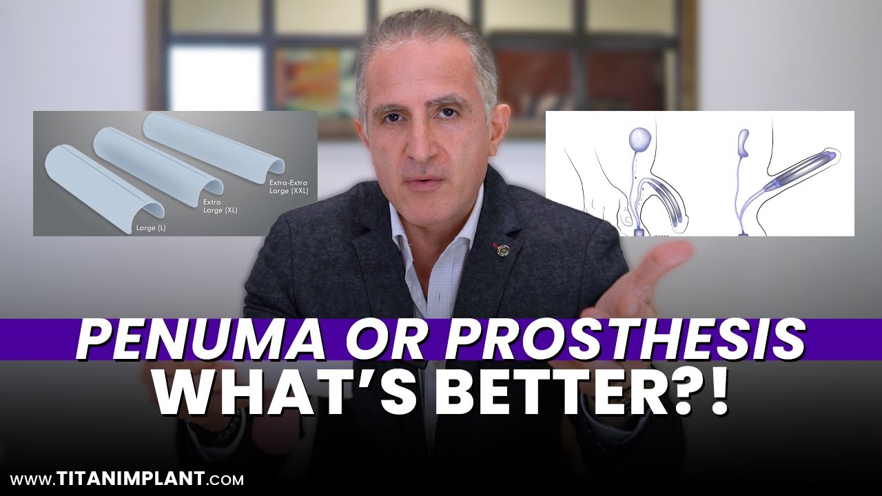Penuma or Penile Prosthesis? - Which One Is Better For YOU? Dr. Taj Explains