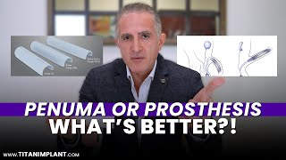 Penuma or Penile Prosthesis? - Which One Is Better For YOU? Dr. Taj Explains