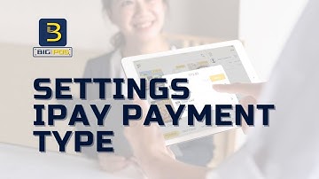 Big Pos | POS System | Settings Ipay Payment Type