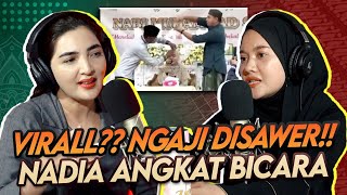 NADIA HAWASYI BEBERKAN MENGENAI NGAJI DISAWER DIDEPAN BANYAK ORANG