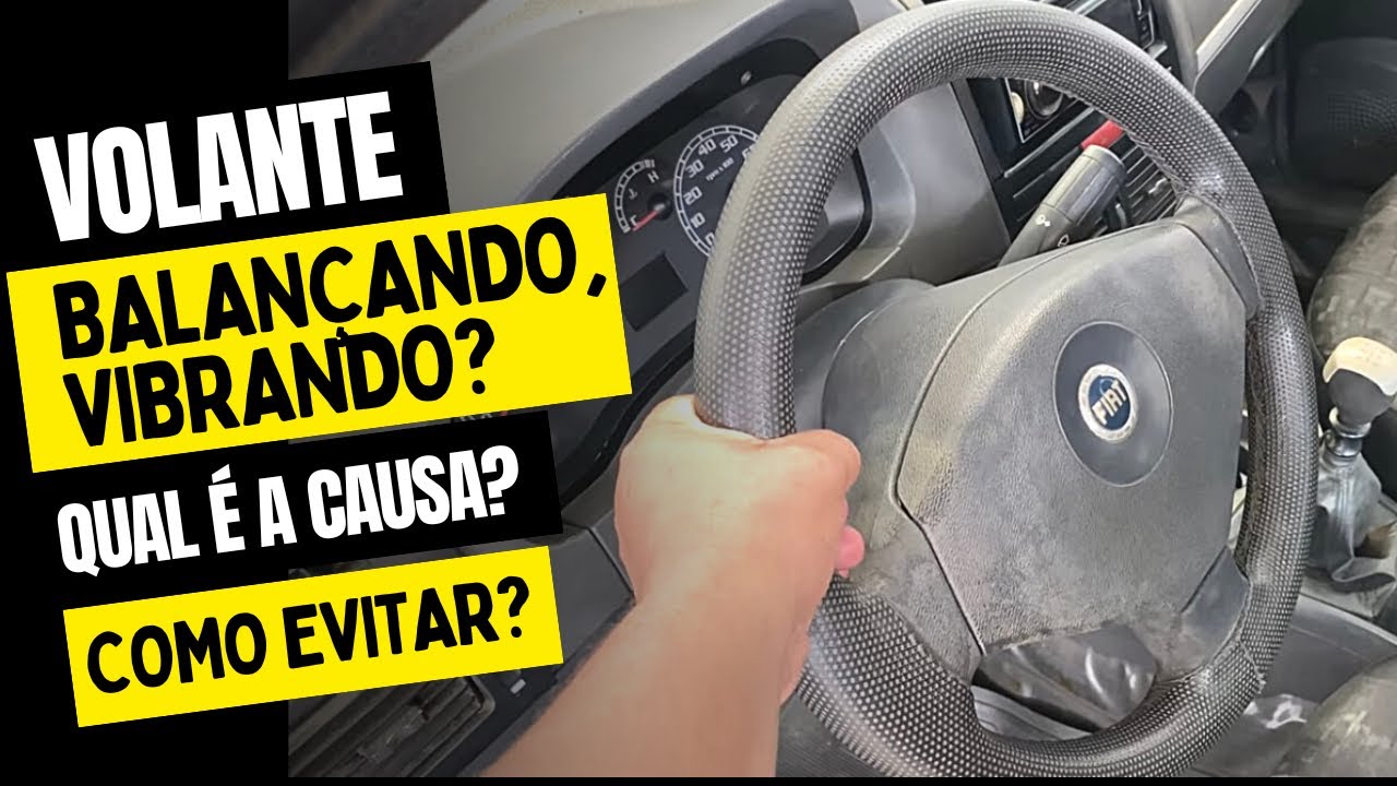 VOLANTE BALANÇANDO MUITO TREMENDO VIBRANDO O QUE PODE SER? FIAT GM FORD ...