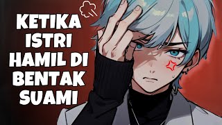 ASMR Husband | Suami Marah Dan Bentak Istri Yang Lagi Hamilš” | Part 390 | Asmr Cowok | Argument