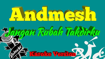 Andmesh - Jangan Rubah Takdirku (Karoke No Vocal)